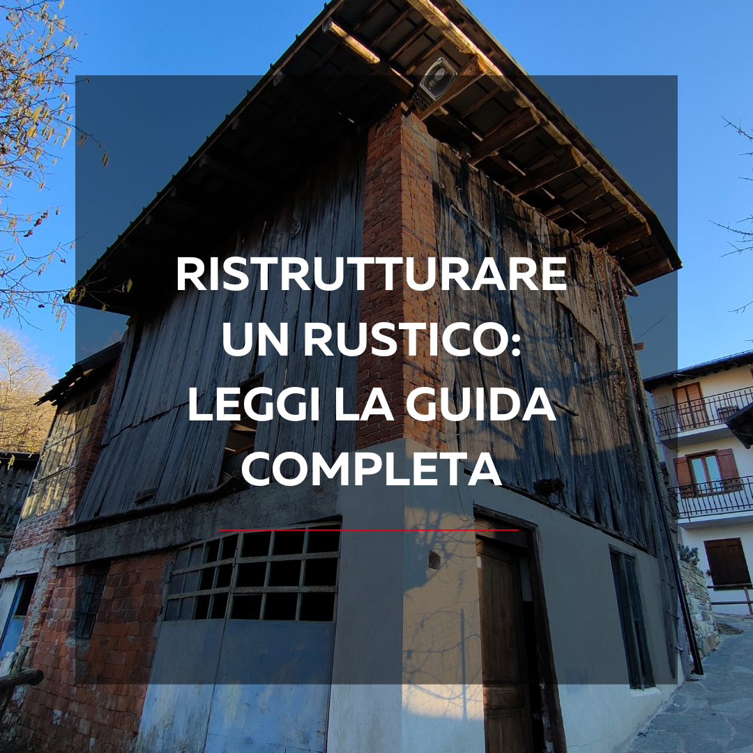 ristrutturare un rustico: guida completa pianfei costruzioni