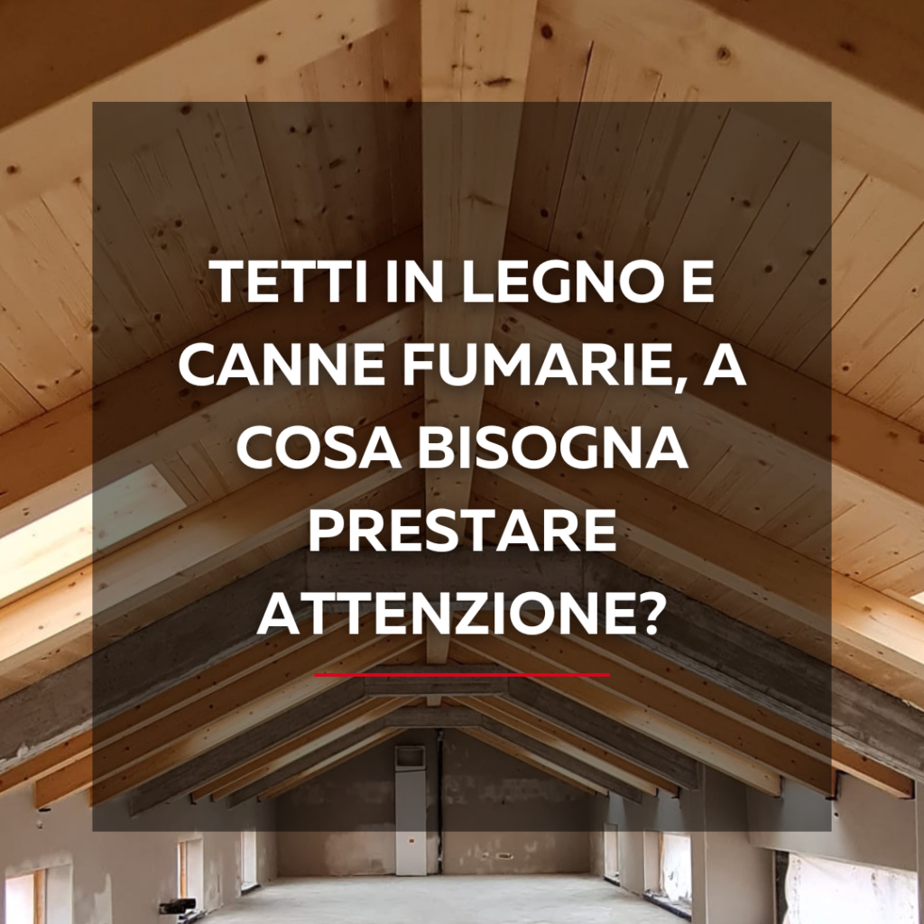 tetto in legno e canne fumarie a cosa bisogna prestare attenzione